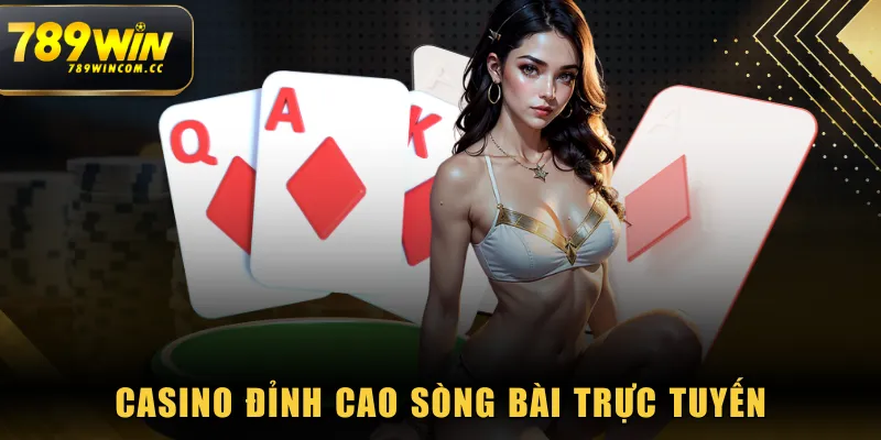 Casino đỉnh cao sòng bài trực tuyến