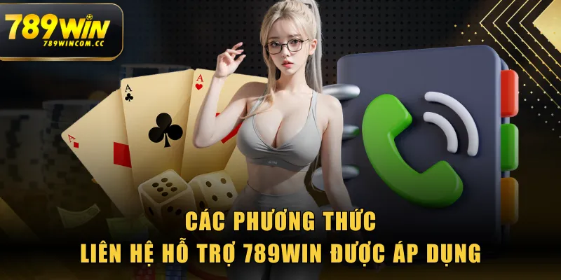 Các phương thức liên hệ hỗ trợ 789WIN được áp dụng