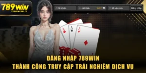Đăng Nhập 789WIN - Thành Công Truy Cập Trải Nghiệm Dịch Vụ