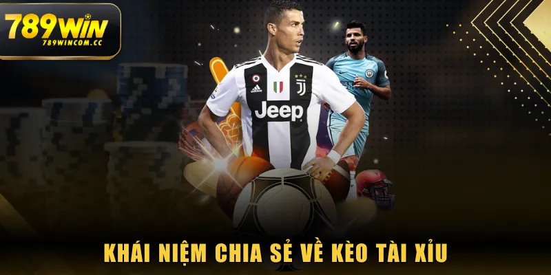 Khái niệm chia sẻ về kèo Tài Xỉu