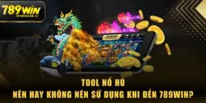 Tool Nổ Hũ - Nên Hay Không Nên Sử Dụng Khi Đến 789WIN?